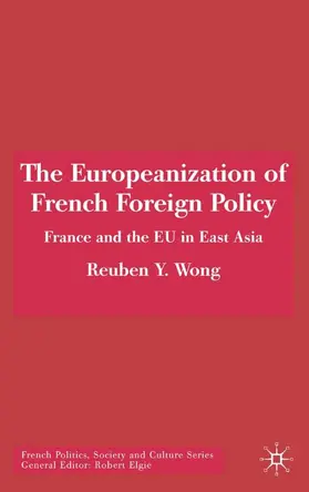 Wong |  The Europeanization of French Foreign Policy | Buch |  Sack Fachmedien