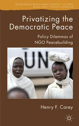 Carey |  Privatizing the Democratic Peace | Buch |  Sack Fachmedien