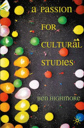 Highmore |  A Passion for Cultural Studies | Buch |  Sack Fachmedien