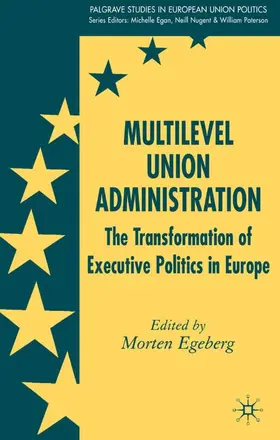 Egeberg |  Multilevel Union Administration | Buch |  Sack Fachmedien