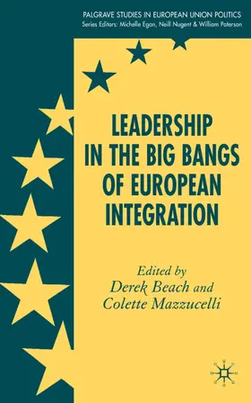 Beach / Mazzucelli |  Leadership in the Big Bangs of European Integration | Buch |  Sack Fachmedien