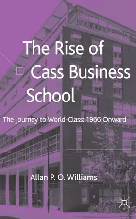 Williams |  The Rise of Cass Business School | Buch |  Sack Fachmedien
