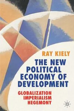 Kiely |  The New Political Economy of Development | Buch |  Sack Fachmedien