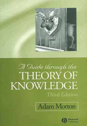 Morton |  A Guide Through the Theory of Knowledge | Buch |  Sack Fachmedien