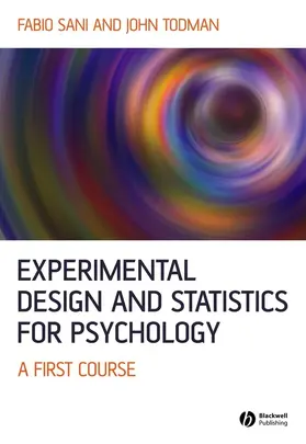 Sani / Todman |  Experimental Design and Statistics for Psychology | Buch |  Sack Fachmedien