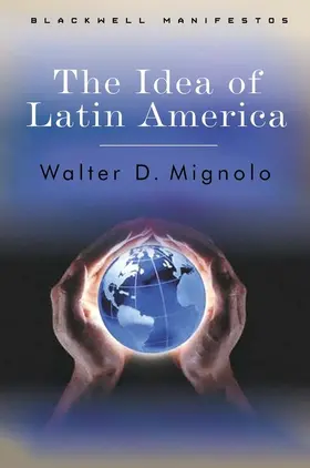 Mignolo |  The Idea of Latin America | Buch |  Sack Fachmedien