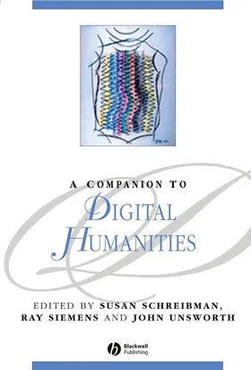 Schreibman / Siemens / Unsworth |  A Companion to Digital Humanities | Buch |  Sack Fachmedien