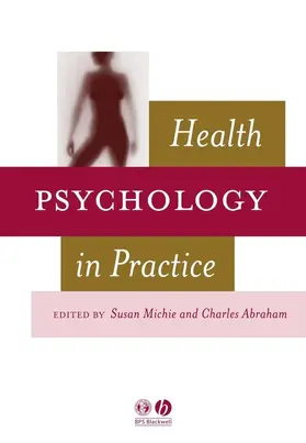 Michie / Abraham |  Health Psychology in Practice | Buch |  Sack Fachmedien