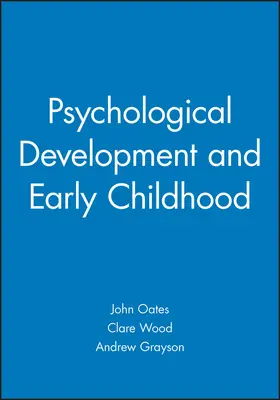 Oates / Wood / Grayson |  Psychological Development and Early Childhood | Buch |  Sack Fachmedien