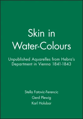 Fatovic-Ferencic / Plewig / Holubar |  Skin in Water-Colours | Buch |  Sack Fachmedien