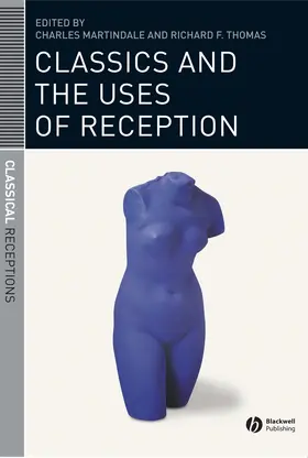 Martindale / Thomas |  Classics and the Uses of Reception | Buch |  Sack Fachmedien