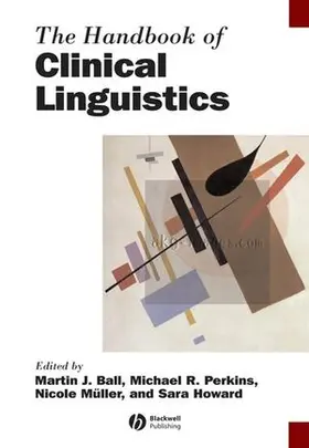 Ball / Perkins / Müller |  The Handbook of Clinical Linguistics | Buch |  Sack Fachmedien