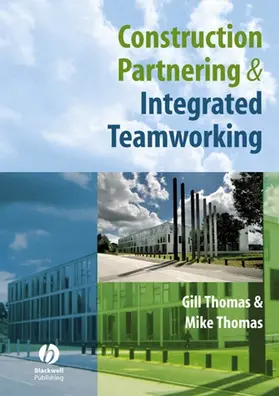 Thomas |  Construction Partnering and Integrated Teamworking | Buch |  Sack Fachmedien