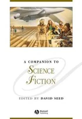 Seed |  A Companion to Science Fiction | eBook | Sack Fachmedien