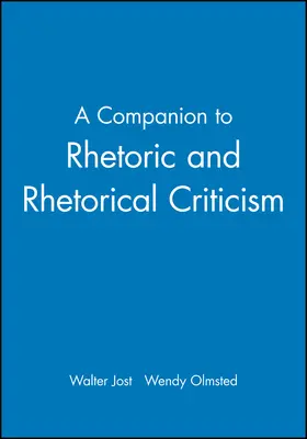 Jost / Olmsted |  A Companion to Rhetoric and Rhetorical Criticism | Buch |  Sack Fachmedien
