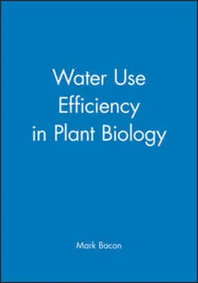 Bacon | Water Use Efficiency in Plant Biology | E-Book | www2.sack.de