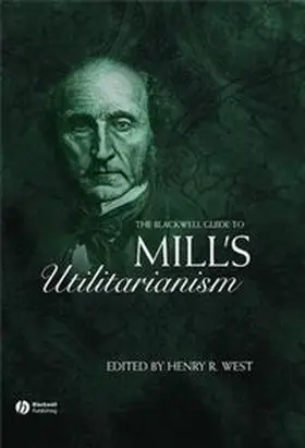 West |  The Blackwell Guide to Mill's Utilitarianism | eBook | Sack Fachmedien