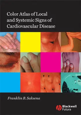 Saksena |  Color Atlas of Local and Systemic Manifestations of Cardiovascular Disease | Buch |  Sack Fachmedien