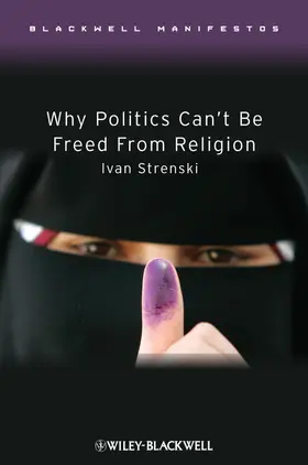 Strenski |  Why Politics Can't Be Freed from Religion | Buch |  Sack Fachmedien