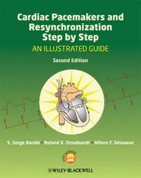 Barold / Stroobandt / Sinnaeve |  Cardiac Pacemakers and Resynchronization Therapy Step-by-Step | Buch |  Sack Fachmedien