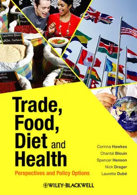 Hawkes / Blouin / Henson |  Trade, Food, Diet and Health: Perspectives and Policy Options | Buch |  Sack Fachmedien