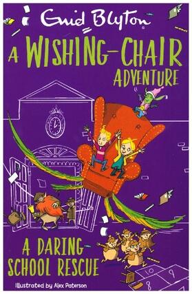Blyton |  A Wishing-Chair Adventure: A Daring School Rescue | Buch |  Sack Fachmedien