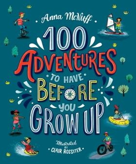 Mcnuff |  100 Adventures to Have Before You Grow Up | Buch |  Sack Fachmedien