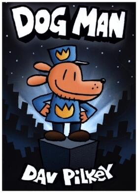 Pilkey |  Dog Man 01: The Adventures of Dog Man | Buch |  Sack Fachmedien