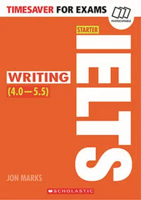 Marks |  Timesaver for Exams 'Starter IELTS Writing (4.0-5.5)' | Buch |  Sack Fachmedien