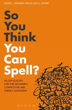 Grambs / Levine |  So You Think You Can Spell? | Buch |  Sack Fachmedien
