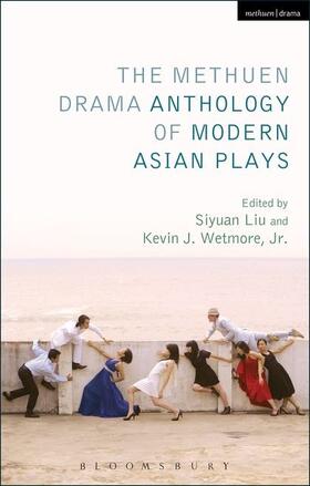 Wetmore / Liu |  The Methuen Drama Anthology of Modern Asian Plays | Buch |  Sack Fachmedien