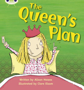 Hawes |  Bug Club Phonics - Phase 3 Unit 9: The Queen's Plan | Buch |  Sack Fachmedien