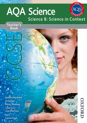 Ryan / Hayward / Locke |  AQA Science GCSE Science B: Science in Context Teacher's Book | Buch |  Sack Fachmedien