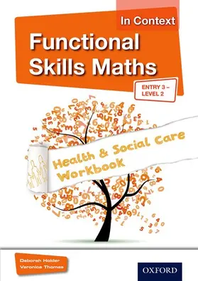 Holder / Thomas |  Functional Skills Maths In Context Health & Social Care Workbook Entry 3 - Level 2 | Buch |  Sack Fachmedien