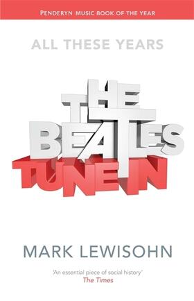Lewisohn |  The Beatles - All These Years | Buch |  Sack Fachmedien
