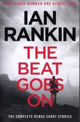 Rankin |  The Beat Goes On: The Complete Rebus Stories | Buch |  Sack Fachmedien