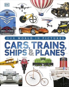 Dk |  Our World in Pictures: Cars, Trains, Ships and Planes | Buch |  Sack Fachmedien