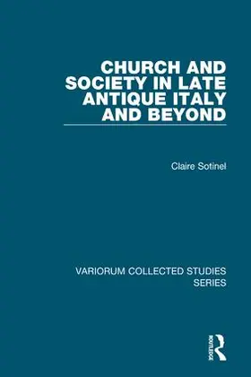 Sotinel |  Church and Society in Late Antique Italy and Beyond | Buch |  Sack Fachmedien