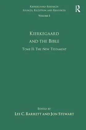 Barrett / Stewart |  Volume 1, Tome II: Kierkegaard and the Bible - The New Testament | Buch |  Sack Fachmedien