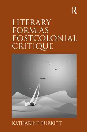 Burkitt |  Literary Form as Postcolonial Critique | Buch |  Sack Fachmedien