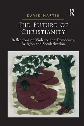 Martin |  The Future of Christianity | Buch |  Sack Fachmedien