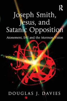 Davies |  Joseph Smith, Jesus, and Satanic Opposition | Buch |  Sack Fachmedien