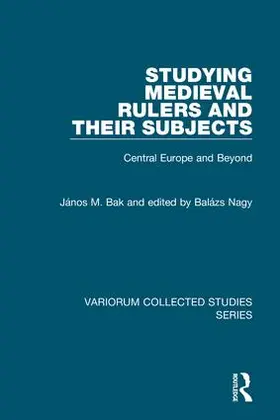 Bak / Nagy |  Studying Medieval Rulers and Their Subjects | Buch |  Sack Fachmedien