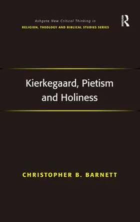 Barnett |  Kierkegaard, Pietism and Holiness | Buch |  Sack Fachmedien