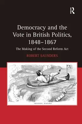 Saunders |  Democracy and the Vote in British Politics, 1848-1867 | Buch |  Sack Fachmedien
