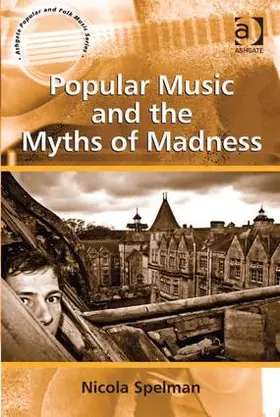 Spelman | Popular Music and the Myths of Madness | Buch | 978-1-4094-1831-3 | sack.de