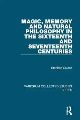 Clucas |  Magic, Memory and Natural Philosophy in the Sixteenth and Seventeenth Centuries | Buch |  Sack Fachmedien