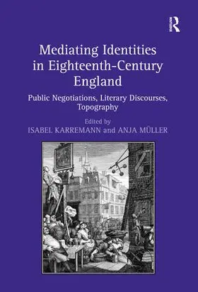 Karremann / Muller / Müller |  Mediating Identities in Eighteenth-Century England | Buch |  Sack Fachmedien