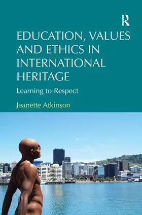 Atkinson |  Education, Values and Ethics in International Heritage | Buch |  Sack Fachmedien