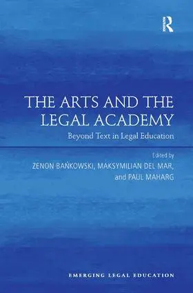 Bankowski / Mar / Maharg |  The Arts and the Legal Academy | Buch |  Sack Fachmedien